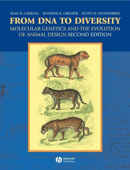 From DNA to Diversity: Molecular Genetics and the Evolution of Animal Design - Sean B. Carroll,Jennifer K. Grenier,Scott D. Weatherbee - cover