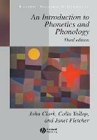 An Introduction to Phonetics and Phonology - John W. Clark,Collin Yallop,Janet Fletcher - cover