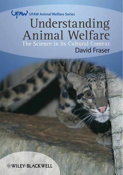 Understanding Animal Welfare: The Science in its Cultural Context - David Fraser - cover