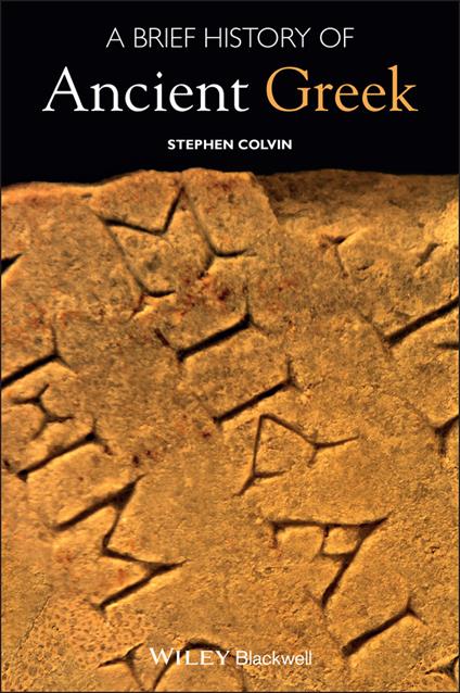 A Brief History of Ancient Greek - Stephen Colvin - cover