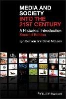 Media and Society into the 21st Century: A Historical Introduction - Lyn Gorman,David McLean - cover