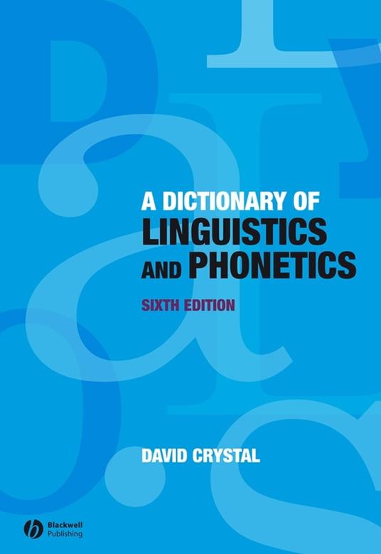 A Dictionary of Linguistics and Phonetics - David Crystal - cover