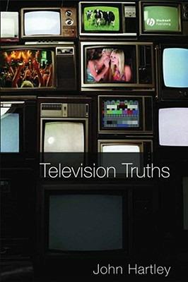 Television Truths: Forms of Knowledge in Popular Culture - John Hartley - cover