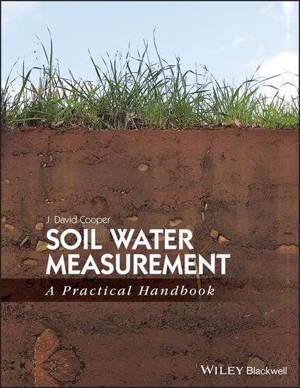 Soil Water Measurement: A Practical Handbook - J. David Cooper - cover