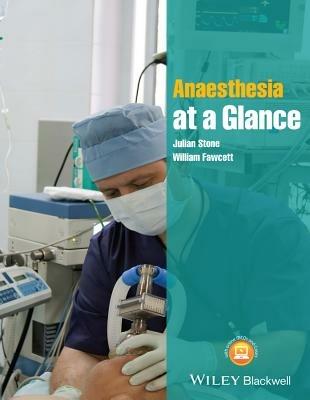 Anaesthesia at a Glance - Julian Stone,William Fawcett - cover