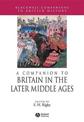A Companion to Britain in the Later Middle Ages - Rigby - cover