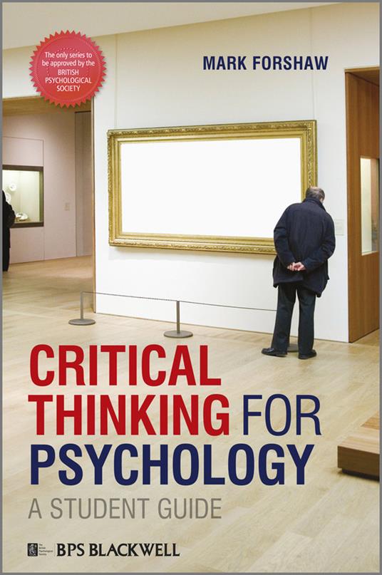 Critical Thinking For Psychology: A Student Guide - Mark Forshaw - cover