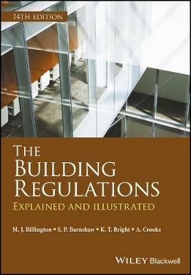 The Building Regulations: Explained and Illustrated - M. J. Billington,S. P. Barnshaw,K. T. Bright - cover