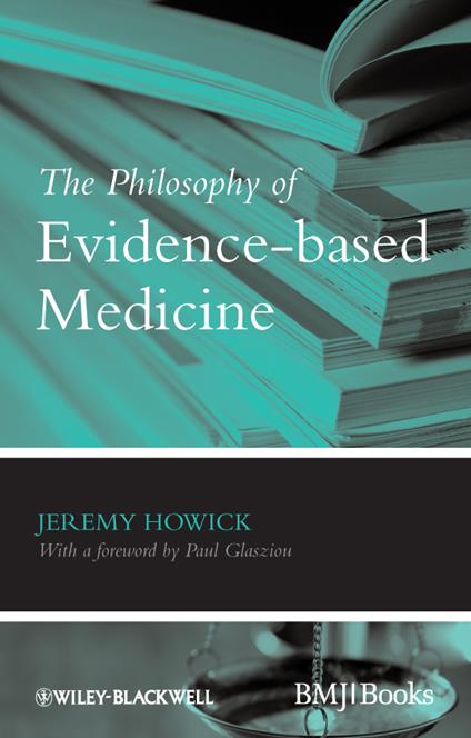 The Philosophy of Evidence-based Medicine - Jeremy H. Howick - cover