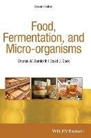Food, Fermentation, and Micro-organisms - David J. Cook,Charles W. Bamforth - cover
