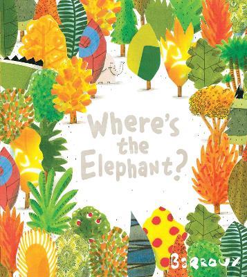 Where's the Elephant? - Barroux - cover