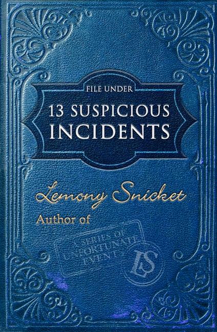 File Under: 13 Suspicious Incidents - Lemony Snicket - ebook