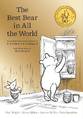 Winnie the Pooh: The Best Bear in all the World - A. A. Milne,Kate Saunders,Brian Sibley - cover