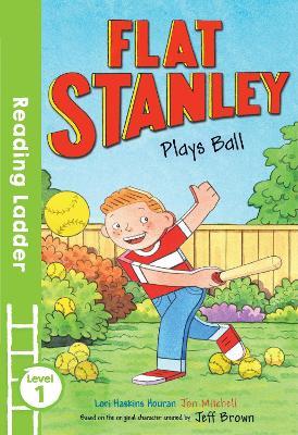 Flat Stanley Plays Ball - Jeff Brown,Lori Haskins Houran - cover