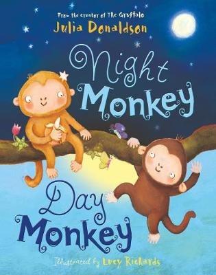 Night Monkey, Day Monkey - Julia Donaldson - cover