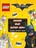 THE LEGO (R) BATMAN MOVIE: Choose Your Super Hero Doodle Activity Book