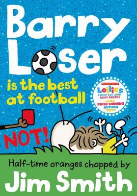 Barry Loser is the best at football NOT! - Jim Smith - cover