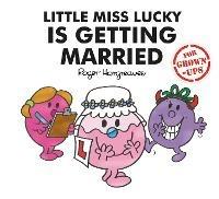 Little Miss Lucky is Getting Married - Liz Bankes,Lizzie Daykin,Sarah Daykin - cover