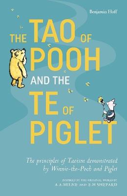 The Tao of Pooh & The Te of Piglet - Benjamin Hoff - cover