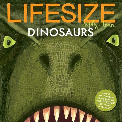 Lifesize Dinosaurs - Sophy Henn - cover