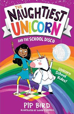 The Naughtiest Unicorn and the School Disco - Pip Bird - cover