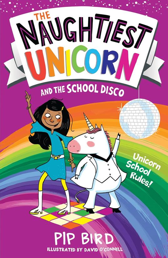 The Naughtiest Unicorn and the School Disco (The Naughtiest Unicorn series) - Pip Bird,O'connell David - ebook