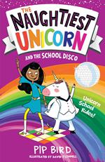 The Naughtiest Unicorn and the School Disco (The Naughtiest Unicorn series)