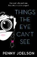 Things the Eye Can't See - Penny Joelson - cover