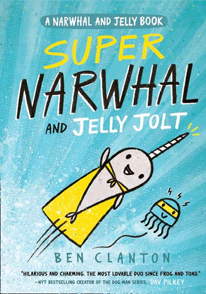 Super Narwhal and Jelly Jolt (Narwhal and Jelly, Book 2) - Ben Clanton - ebook