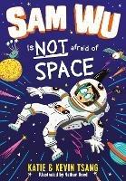 Sam Wu is NOT Afraid of Space! - Katie Tsang,Kevin Tsang - cover