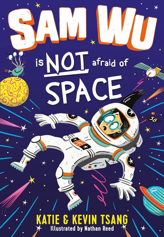 Sam Wu is NOT Afraid of Space! (Sam Wu is Not Afraid) - Katie Tsang,Kevin Tsang,Nathan Reed - ebook