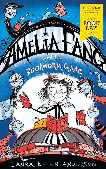 Amelia Fang and the Bookworm Gang – World Book Day 2020 - Laura Ellen Anderson - ebook