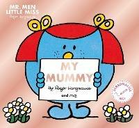 Mr. Men Little Miss: My Mummy: The Perfect Gift for Your Mummy - cover
