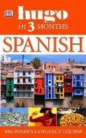 Hugo In Three Months: Spanish: Your Essential Guide to Understanding and Speaking Spanish - Isabel Cisneros - cover