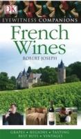 French Wine: Grapes, Regions, Tasting, Best Buys, Vintages - Robert Joseph - cover