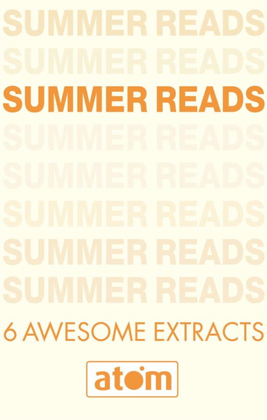 Atom Summer Reads Sampler - Sophie Flack,Johan Harstad,C. J. Daugherty,Sarra Manning - ebook