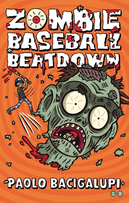 Zombie Baseball Beatdown - Paolo Bacigalupi - ebook