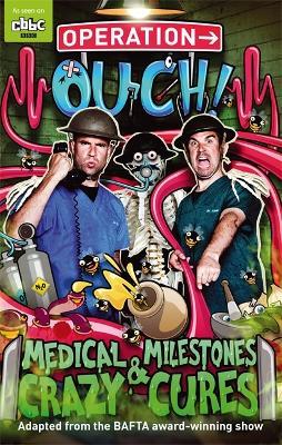 Operation Ouch: Medical Milestones and Crazy Cures: Book 2 - Chris van Tulleken,Xand van Tulleken - cover