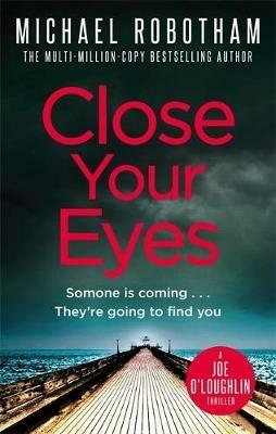 Close Your Eyes - Michael Robotham - cover