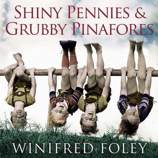 Shiny Pennies And Grubby Pinafores