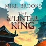 The Splinter King