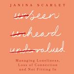 Unseen, Unheard, Undervalued