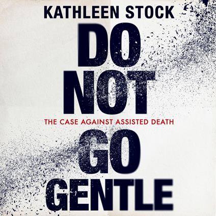 Do Not Go Gentle
