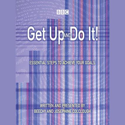 Get Up And Do It Essential Steps To Achieve Your Goals