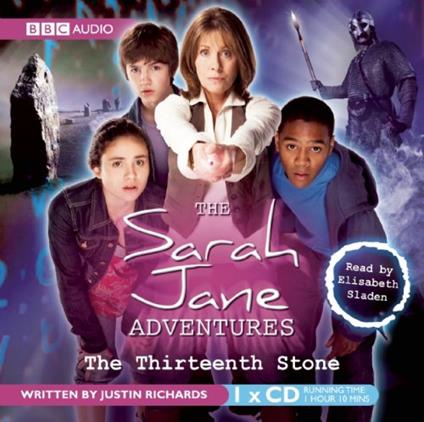 Justin Richards - Thirteenth Stone (Sarah Jane Adventures) - CD Audio