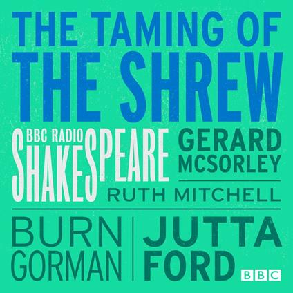 The Taming Of The Shrew (Bbc Radio Shakespeare)