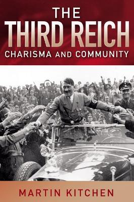 The Third Reich: Charisma and Community - Martin Kitchen - cover