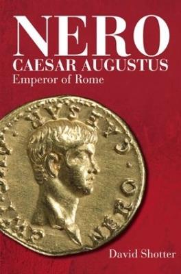 Nero Caesar Augustus: Emperor of Rome - David Shotter - cover