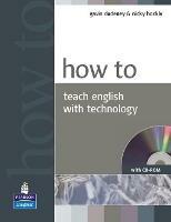 How to Teach English with Technology Book and CD-Rom Pack - Gavin Dudeney,Nicky Hockly - cover