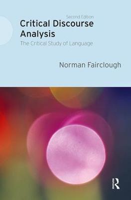 Critical Discourse Analysis: The Critical Study of Language - Norman Fairclough - cover